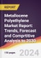 Metallocene Polyethylene (mPE) Market Report: Trends, Forecast and Comprtitive Analysis to 2030 - Product Thumbnail Image