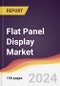 Flat Panel Display Market Report: Trends, Forecast and Competitive Analysis to 2030 - Product Image