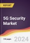 5G Security Market Report: Trends, Forecast and Competitive Analysis to 2030 - Product Thumbnail Image