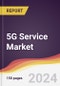 5G Service Market Report: Trends, Forecast and Competitive Analysis to 2030 - Product Thumbnail Image