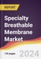 Specialty Breathable Membrane Market Report: Trends, Forecast and Competitive Analysis to 2030 - Product Thumbnail Image