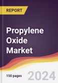 Propylene Oxide Market Report: Trends, Forecast and Competitive Analysis to 2030- Product Image