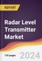 Radar Level Transmitter Market Report: Trends, Forecast and Competitive Analysis to 2030 - Product Image