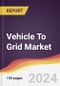 Vehicle To Grid Market Report: Trends, Forecast and Competitive Analysis to 2030 - Product Thumbnail Image