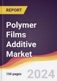 Polymer Films Additive Market Report: Trends, Forecast and Competitive Analysis to 2030- Product Image
