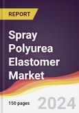 Spray Polyurea Elastomer Market Report: Trends, Forecast and Competitive Analysis to 2030- Product Image
