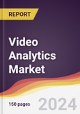 Video Analytics Market Report: Trends, Forecast and Competitive Analysis to 2030- Product Image