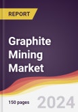 Graphite Mining Market Report: Trends, Forecast and Competitive Analysis to 2030- Product Image