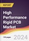 High Performance Rigid PCB Market Report: Trends, Forecast and Competitive Analysis to 2030 - Product Image