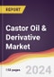 Castor Oil & Derivative Market Report: Trends, Forecast and Competitive Analysis to 2030 - Product Image