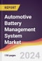 Automotive Battery Management System Market Report: Trends, Forecast and Competitive Analysis to 2030 - Product Thumbnail Image