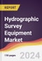 Hydrographic Survey Equipment Market Report: Trends, Forecast and Competitive Analysis to 2030 - Product Thumbnail Image