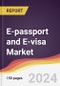 E-passport and E-visa Market Report: Trends, Forecast and Competitive Analysis to 2030 - Product Thumbnail Image