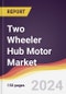 Two Wheeler Hub Motor Market Report: Trends, Forecast and Competitive Analysis to 2030 - Product Image