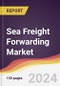 Sea Freight Forwarding Market Report: Trends, Forecast and Competitive Analysis to 2030 - Product Thumbnail Image