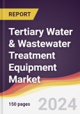 Tertiary Water & Wastewater Treatment Equipment Market Report: Trends, Forecast and Competitive Analysis to 2030- Product Image