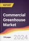 Commercial Greenhouse Market Report: Trends, Forecast and Competitive Analysis to 2030 - Product Thumbnail Image