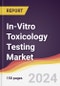 In-Vitro Toxicology Testing Market Report: Trends, Forecast and Competitive Analysis to 2030 - Product Thumbnail Image
