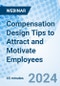 Compensation Design Tips to Attract and Motivate Employees - Webinar (Recorded) - Product Thumbnail Image
