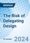 The Risk of Delegating Design - Webinar (Recorded) - Product Thumbnail Image