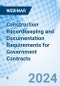 Construction Recordkeeping and Documentation Requirements for Government Contracts - Webinar (Recorded) - Product Image