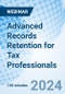 Advanced Records Retention for Tax Professionals - Webinar (Recorded) - Product Thumbnail Image