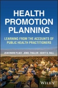 Health Promotion Planning. Learning from the Accounts of Public Health Practitioners. Edition No. 1- Product Image