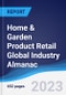 Home & Garden Product Retail Global Industry Almanac 2018-2027 - Product Thumbnail Image