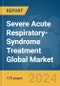 Severe Acute Respiratory-Syndrome Treatment Global Market Report 2024 - Product Thumbnail Image