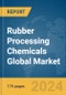 Rubber Processing Chemicals Global Market Report 2024 - Product Thumbnail Image