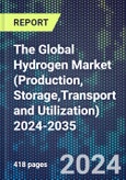 The Global Hydrogen Market (Production, Storage,Transport and Utilization) 2024-2035- Product Image