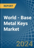 World - Base Metal Keys - Market Analysis, Forecast, Size, Trends and Insights- Product Image