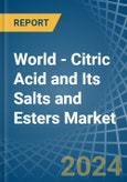 World - Citric Acid and Its Salts and Esters - Market Analysis, Forecast, Size, Trends and Insights- Product Image