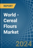 World - Cereal Flours - Market Analysis, Forecast, Size, Trends and Insights- Product Image