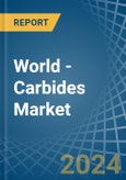 World - Carbides - Market Analysis, Forecast, Size, Trends and Insights- Product Image