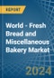 World - Fresh Bread and Miscellaneous Bakery - Market Analysis, Forecast, Size, Trends and Insights - Product Thumbnail Image