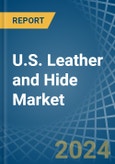 U.S. Leather and Hide Market. Analysis and Forecast to 2030- Product Image