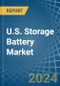 U.S. Storage Battery Market. Analysis and Forecast to 2030 - Product Image