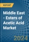 Middle East - Esters of Acetic Acid - Market Analysis, Forecast, Size, Trends and Insights - Product Image