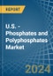 U.S. - Phosphates and Polyphosphates - Market Analysis, Forecast, Size, Trends and Insights - Product Thumbnail Image