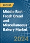 Middle East - Fresh Bread and Miscellaneous Bakery - Market Analysis, Forecast, Size, Trends and Insights - Product Image