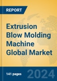 Extrusion Blow Molding Machine Global Market Insights 2024, Analysis and Forecast to 2029, by Manufacturers, Regions, Technology, Application, and Product Type- Product Image
