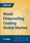 Wood Fireproofing Coating Global Market Insights 2024, Analysis and Forecast to 2029, by Manufacturers, Regions, Technology, Application, and Product Type - Product Image
