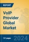 VoIP Provider Global Market Insights 2024, Analysis and Forecast to 2029, by Market Participants, Regions, Technology, Application, and Product Type - Product Image