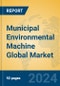 Municipal Environmental Machine Global Market Insights 2024, Analysis and Forecast to 2029, by Manufacturers, Regions, Technology, Application, and Product Type - Product Image