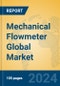 Mechanical Flowmeter Global Market Insights 2024, Analysis and Forecast to 2029, by Manufacturers, Regions, Technology, Application, and Product Type - Product Image