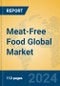 Meat-Free Food Global Market Insights 2024, Analysis and Forecast to 2029, by Manufacturers, Regions, Technology, Application, and Product Type - Product Image