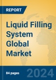 Liquid Filling System Global Market Insights 2024, Analysis and Forecast to 2029, by Manufacturers, Regions, Technology, Application, and Product Type- Product Image
