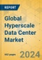 Global Hyperscale Data Center Market - Outlook & Forecast 2023-2028 - Product Thumbnail Image