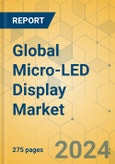 Global Micro-LED Display Market - Outlook & Forecast 2023-2028- Product Image
